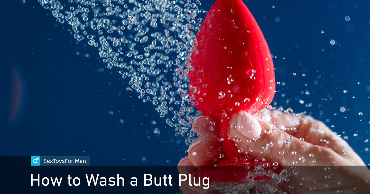 How to Wash a Butt Plug